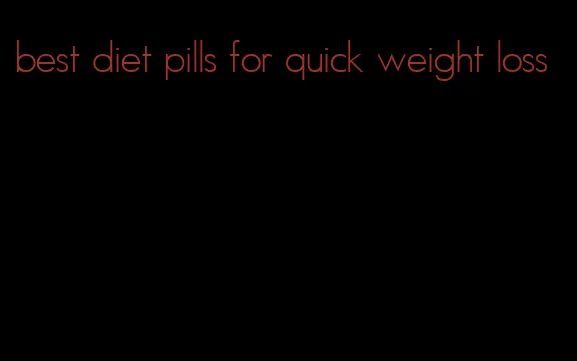 best diet pills for quick weight loss