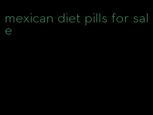 mexican diet pills for sale