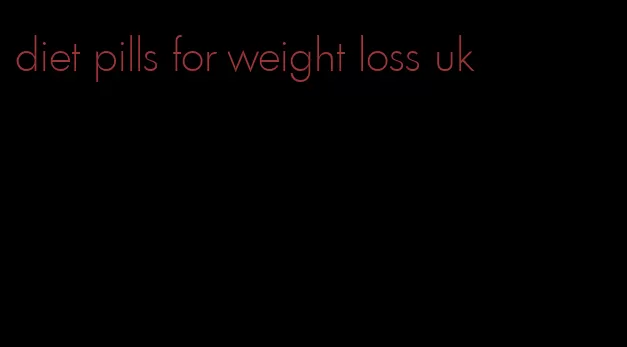 diet pills for weight loss uk