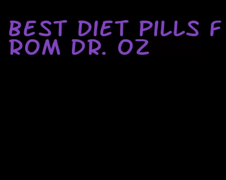 best diet pills from dr. oz