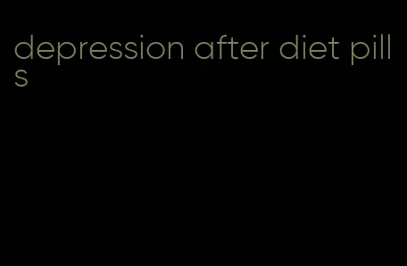 depression after diet pills