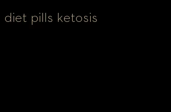 diet pills ketosis