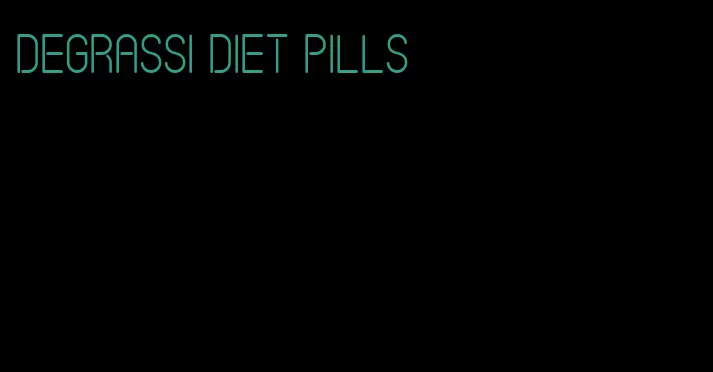 degrassi diet pills