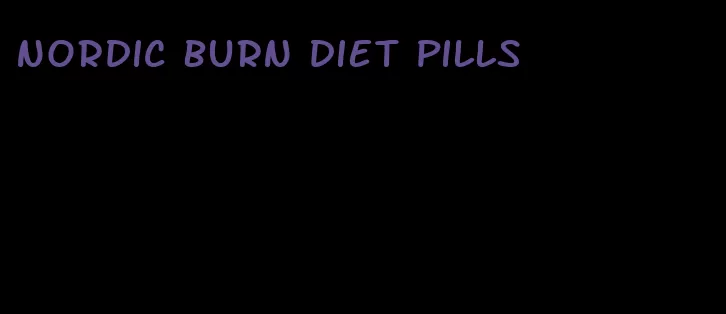 nordic burn diet pills