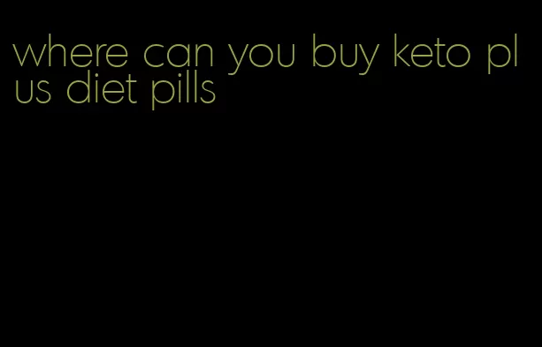 where can you buy keto plus diet pills