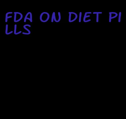 fda on diet pills