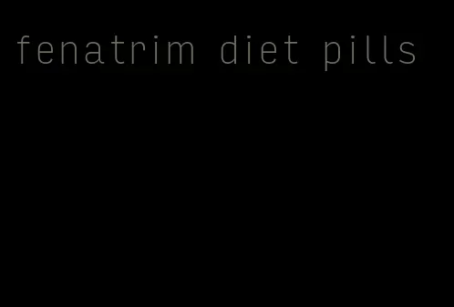 fenatrim diet pills