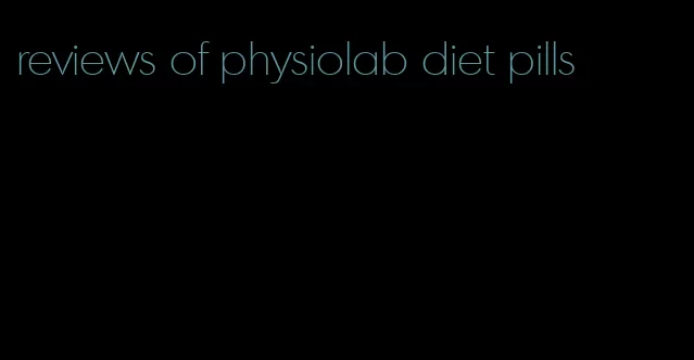 reviews of physiolab diet pills