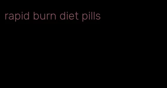 rapid burn diet pills