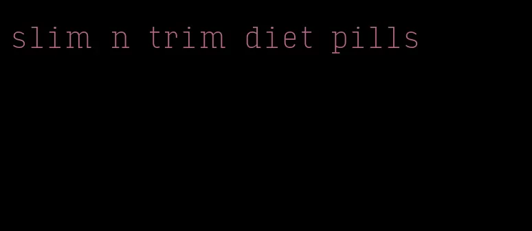 slim n trim diet pills