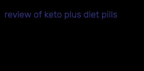 review of keto plus diet pills