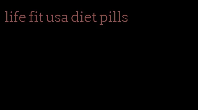 life fit usa diet pills