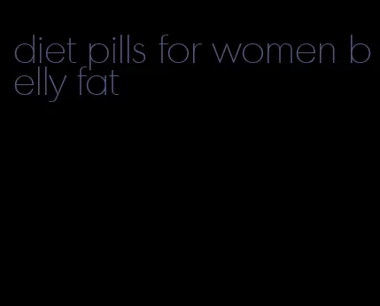 diet pills for women belly fat