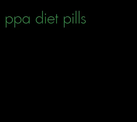 ppa diet pills