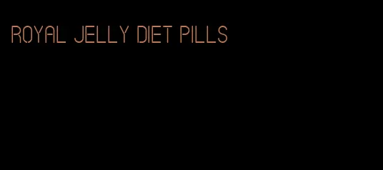 royal jelly diet pills