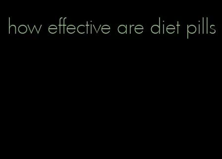 how effective are diet pills