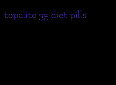 topalite 35 diet pills