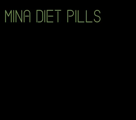 mina diet pills