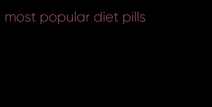 most popular diet pills