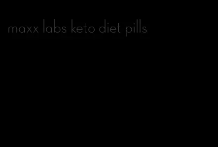 maxx labs keto diet pills