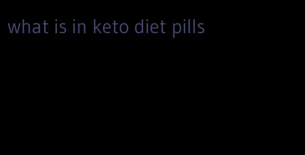 what is in keto diet pills