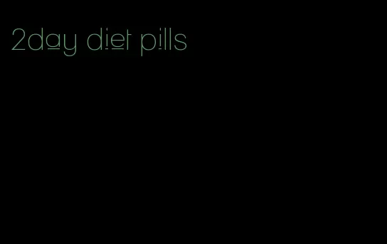 2day diet pills