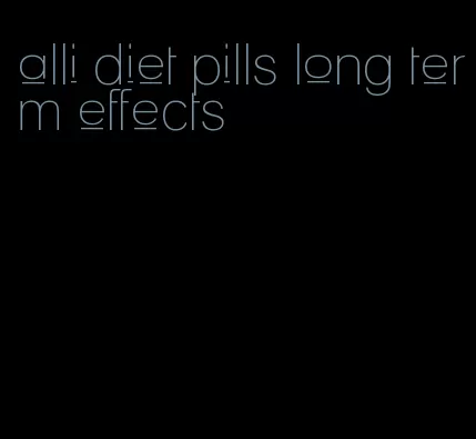 alli diet pills long term effects