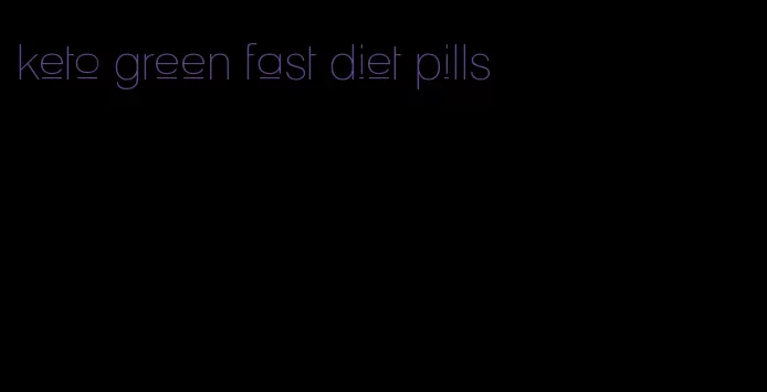 keto green fast diet pills