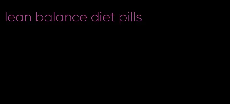 lean balance diet pills