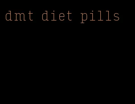 dmt diet pills