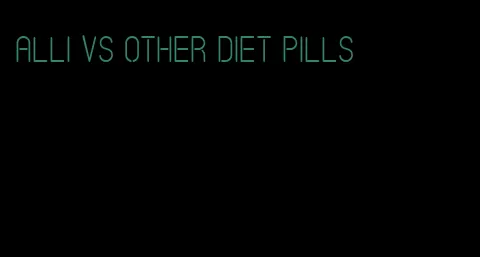 alli vs other diet pills