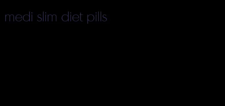 medi slim diet pills