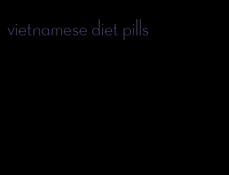 vietnamese diet pills