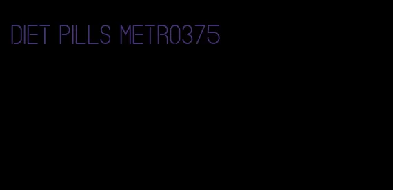 diet pills metro375