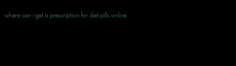 where can i get a prescription for diet pills online