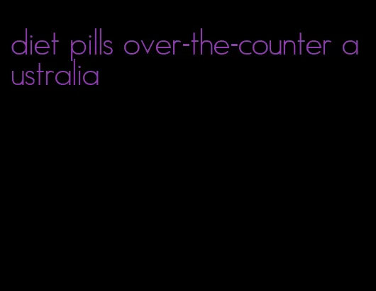 diet pills over-the-counter australia