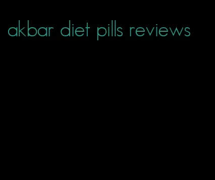 akbar diet pills reviews