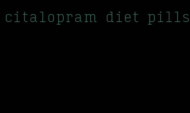 citalopram diet pills