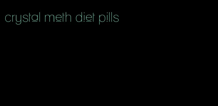 crystal meth diet pills