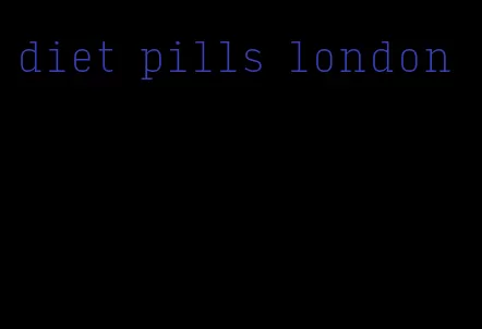 diet pills london