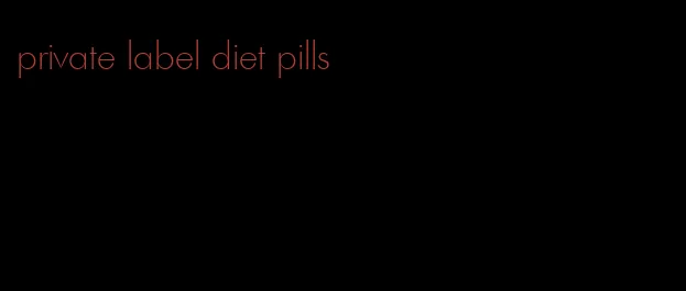 private label diet pills