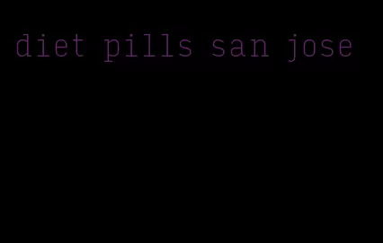 diet pills san jose