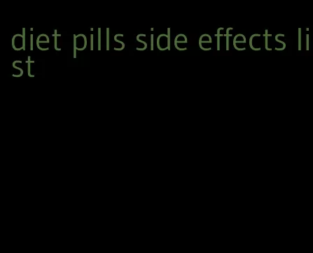 diet pills side effects list