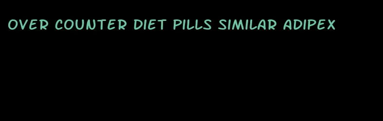 over counter diet pills similar adipex