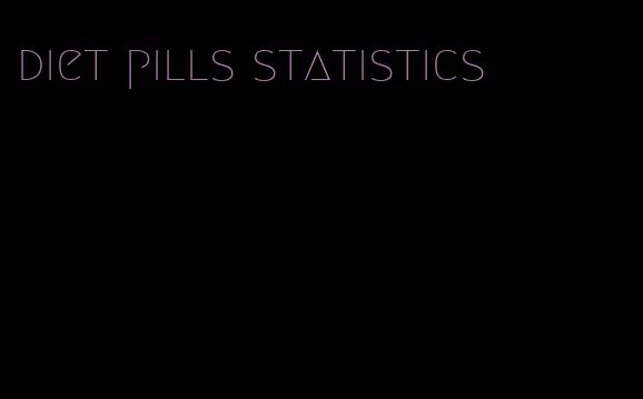 diet pills statistics