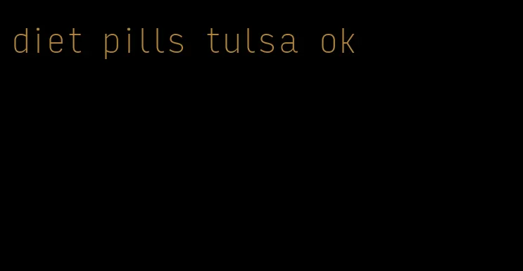 diet pills tulsa ok