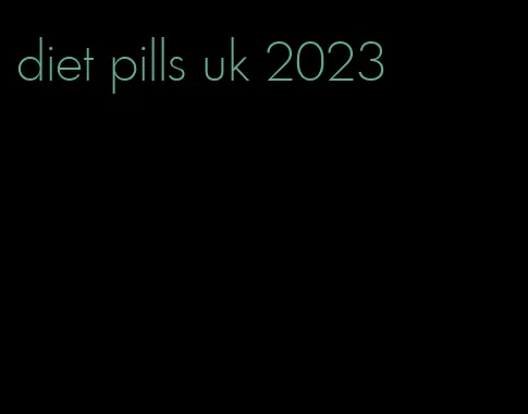 diet pills uk 2023