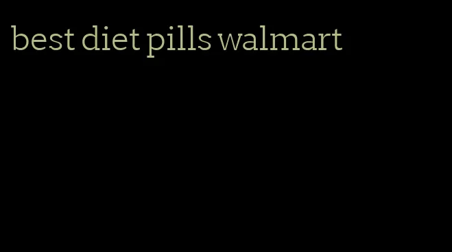 best diet pills walmart