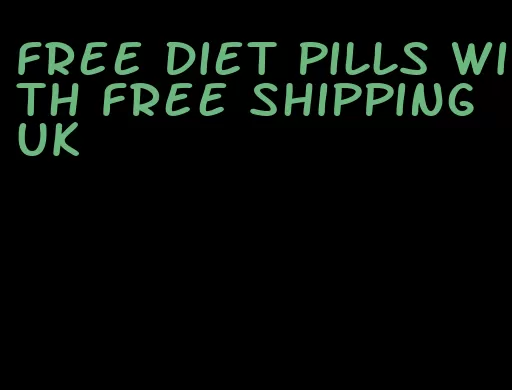 free diet pills with free shipping uk