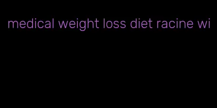 medical weight loss diet racine wi